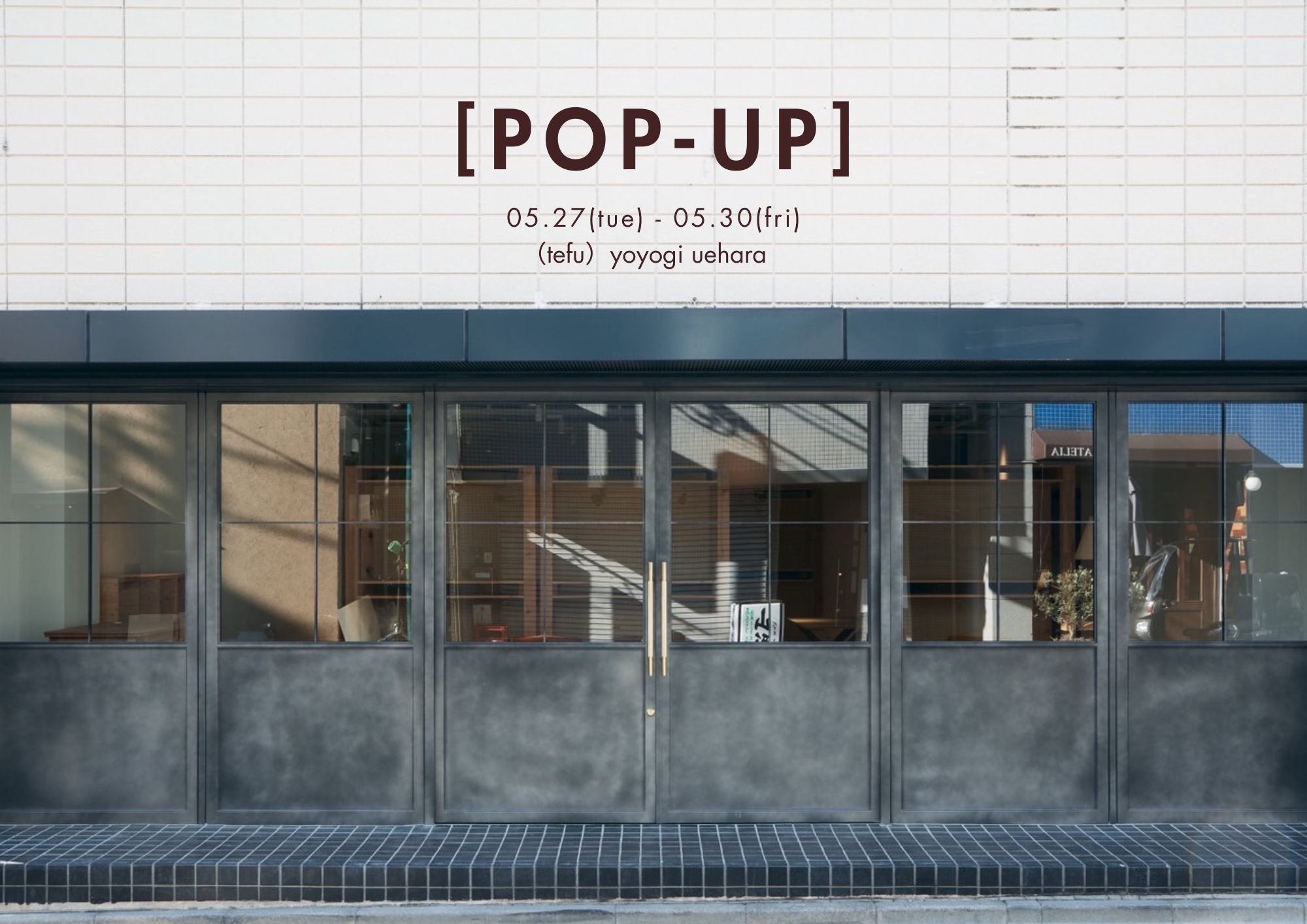 POPUP｜5/27(tue)-5/30(fri) @（tefu）yoyogi uehara